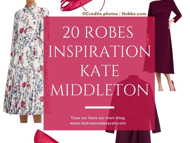 Robes inspiration Kate Middleton